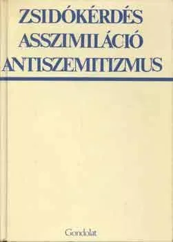 Zsidókérdés asszimiláció antiszemitizmus Kedvezmény