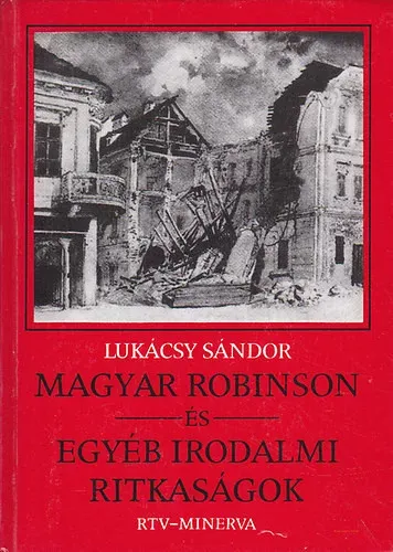 Vásárlói kedvenc Magyar Robinson és egyéb irodalmi ritkaságok - Lukácsy Sándor