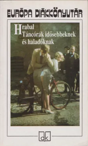 Táncórák idősebbeknek és haladóknak (Európa Diákkönyvtár) - Bohumil Hrabal Biztonságos vásárlás