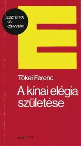 A kínai elégia születése - Tőkei Ferenc Ne maradj le