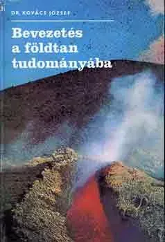 Bevezetés a földtan tudományába - Dr. Kovács József Legkelendőbb