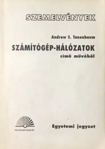 Szemelvények - Andrew S. Tanenbaum: Számítógép-hálózatok című művéből (Egyetemi jegyzet) - Ajánlat