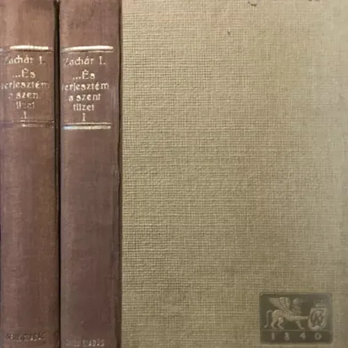 ... És terjesztém a Szent Tüzet (Kazinczy Ferenc élete) I-II. - S. Zachár Ilona Legkelendőbb