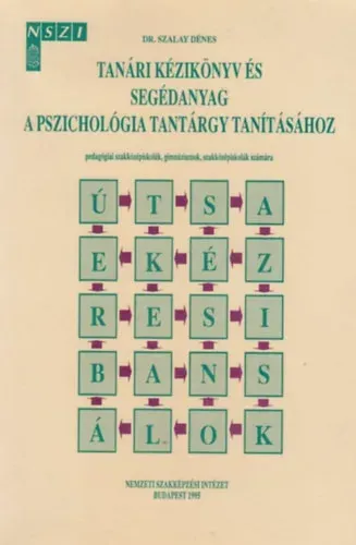 Szezonális akció Tanári kézikönyv és segédanyag a pszichológia tantárgy tanításához - Dr. Szalay Dénes