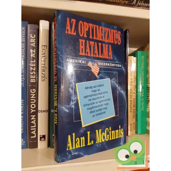 Alan L. McGinnis: Az optimizmus hatalma Vedd meg most