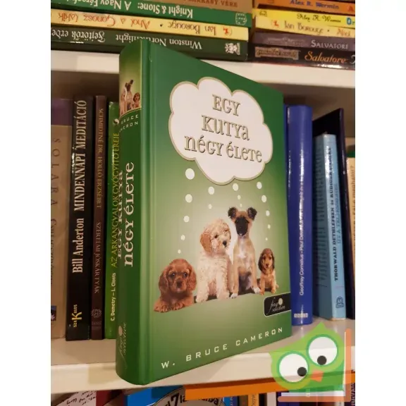 Gyors szállítás Bruce Cameron: Egy kutya négy élete