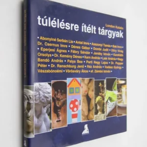 Szuper ajánlat London Katalin Túlélésre ítélt tárgyak