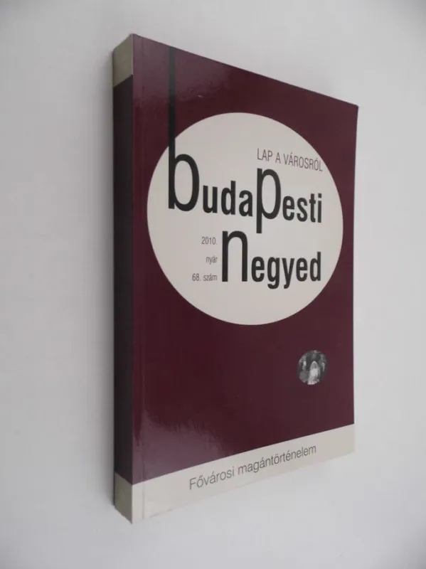 BudaPesti Negyed / 2010. nyár 68. szám Vedd meg online