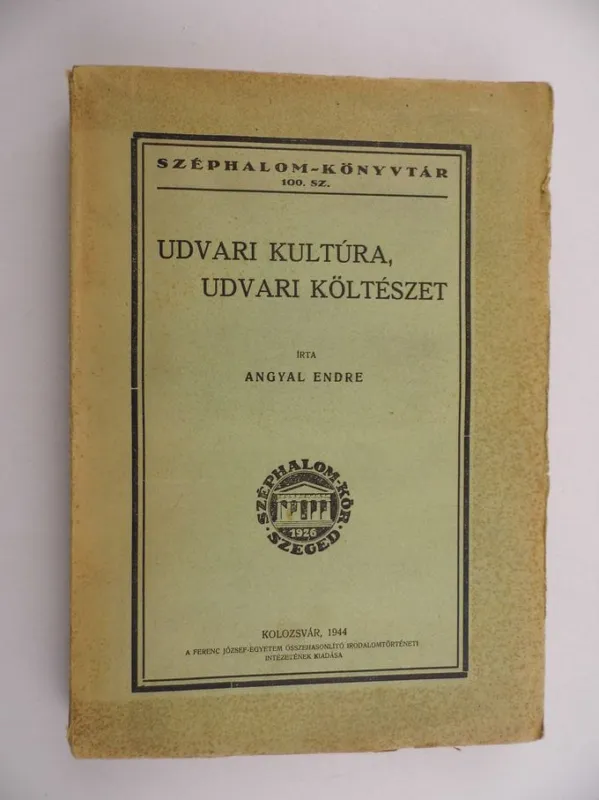 Gyors szállítás Angyal Endre: Udvari kultúra, udvari költészet