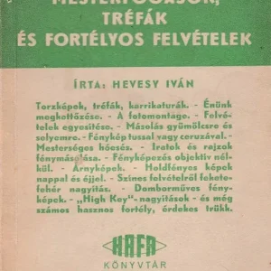 Vásárlói kedvenc Fényképezési mesterfogások, tréfák és fortélyos felvételek