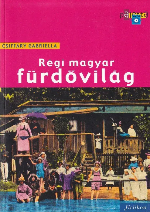 Régi magyar fürdővilág Végkiárusítás