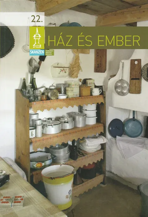A Szabadtéri Néprajzi Múzeum Évkönyve 22. - Ház és ember Végkiárusítás