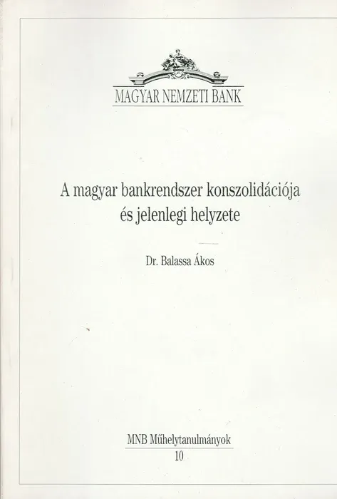 A magyar bankrendszer konszolidációja és jelenlegi helyzete Akció