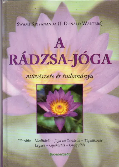 Rendeld meg most A rádzsa-jóga művészete és tudománya