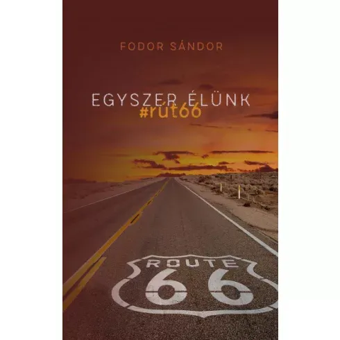Egyszer élünk - #rút66 - Fodor Sándor Nézd meg most