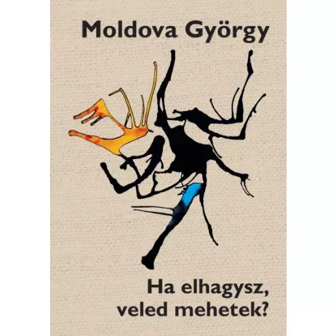 Alacsony ár Moldova György - Ha elhagysz, veled mehetek?