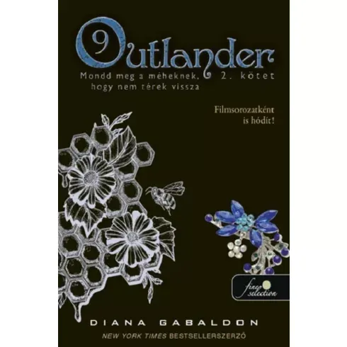Outlander 9/2 - Mondd meg a méheknek, hogy nem térek vissza (puha kötés) - Diana Gabaldon (kötött áras) Vedd meg most