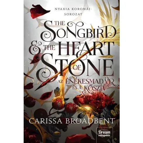 Biztonságos fizetés The Songbird and the Heart of Stone - Az énekesmadár és a kőszív (nem élfestett) - Carissa Broadbent (kötött áras)