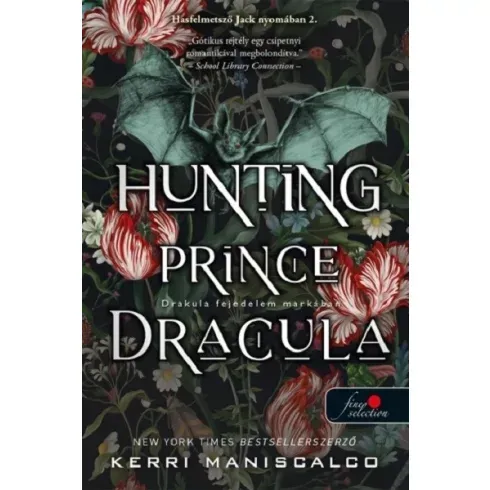 Hunting Prince Dracula - Drakula fejedelem markában - Hasfelmetsző Jack nyomában 2. - Kerri Maniscalco (kötött áras) Gyors szállítás