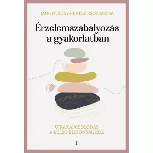 Mogyorósy-Révész Zsuzsanna - Érzelemszabályozás a gyakorlatban Árengedmény