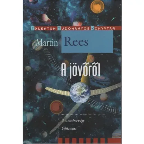 Olcsóbb Martin Rees - A jövőről - Az emberiség kilátásai