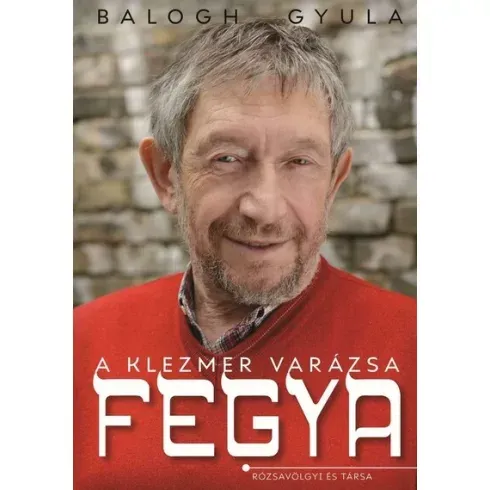 Fegya - A klezmer varázsa - Balogh Gyula Különleges ajánlat