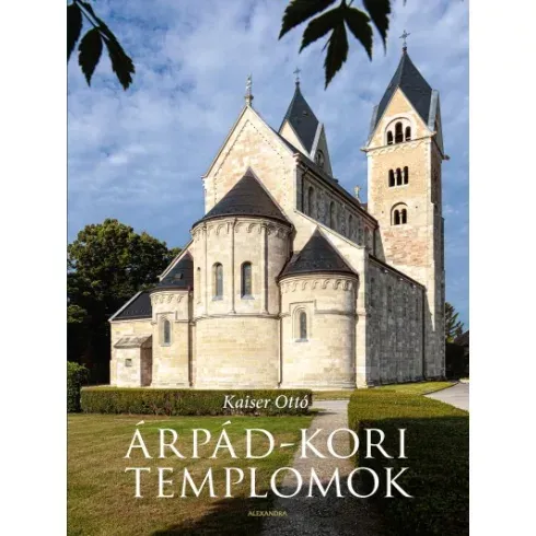 Kaiser Ottó - Árpád-kori templomok Szuper akció