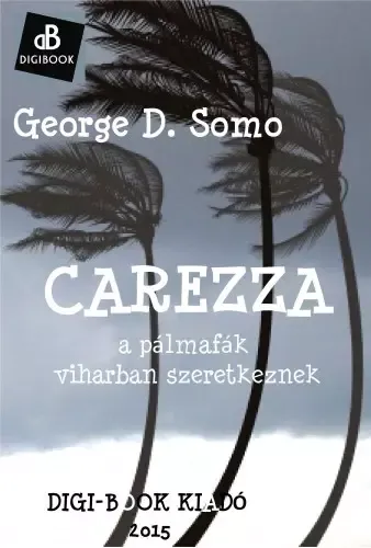 Alacsony ár Carezza, avagy a pálmák viharban szeretkeznek
