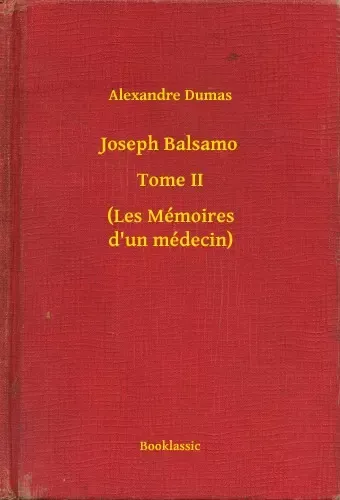 Vedd meg most Joseph Balsamo - Tome II - (Les Mémoires d un médecin)