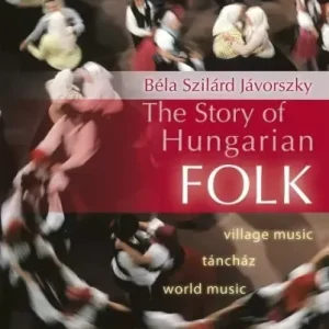 The Story of Hungarian Folk Vedd meg most
