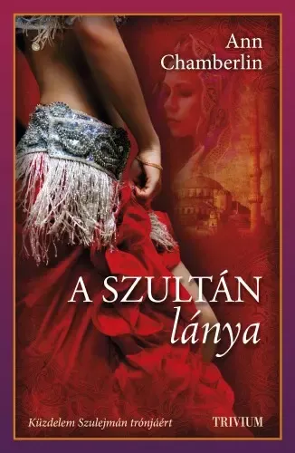 A szultán lánya - Küzdelem Szulejmán trónjáért Különleges ajánlat