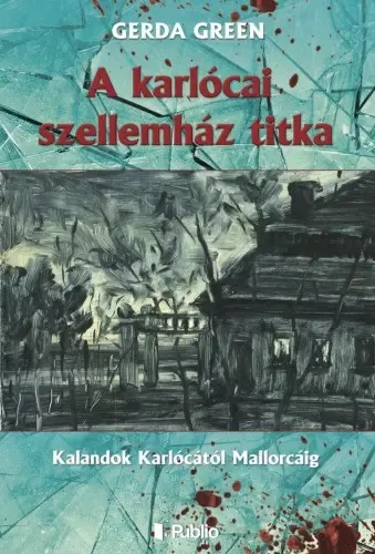 A karlócai szellemház titka - Kalandok Karlócától Mallorcáig Árengedmény