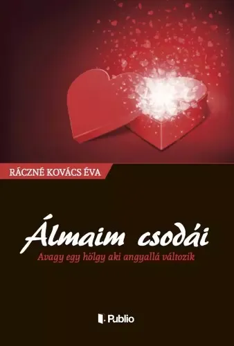 Azonnal elérhető Álmaim csodái - Avagy egy hölgy aki angyallá változik