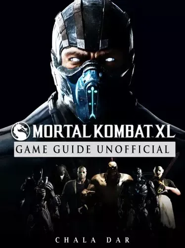Prémium Mortal Kombat XL Game Guide Unofficial