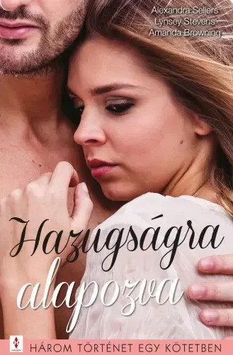 Hazugságra alapozva - 3 történet 1 kötetben - Kalandra fel!, Az a régi nyár, A látszat csal Expressz szállítás