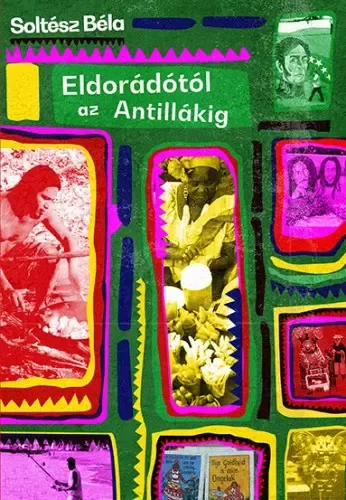 Eldorádótól az Antillákig Akciós ár