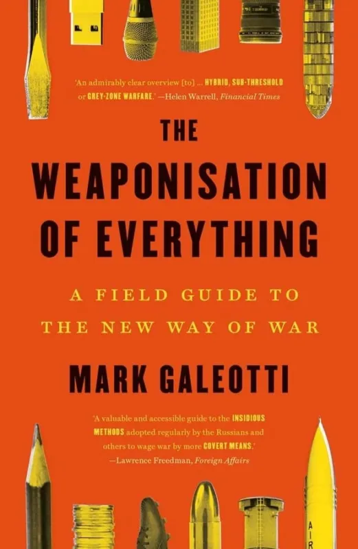 The Weaponisation of Everything: A Field Guide to the New Way of War Expressz szállítás