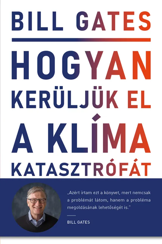 Hogyan kerüljük el a klímakatasztrófát? - Lehetőségeink a megoldást jelentő áttöréshez Bestseller