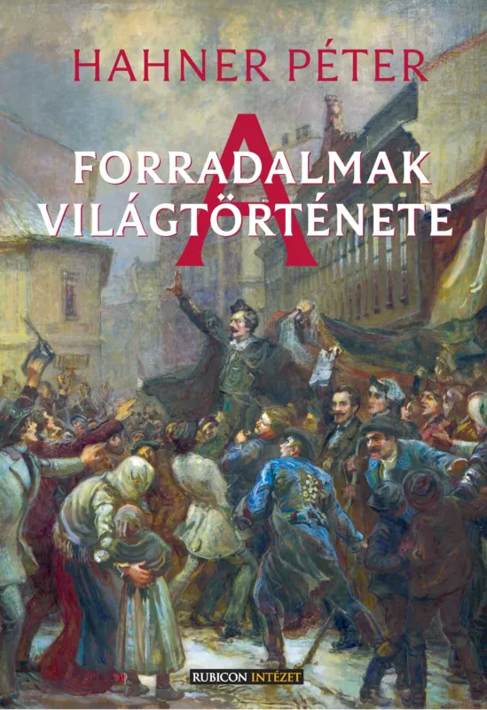Gyors kiszállítás A forradalmak világtörténete