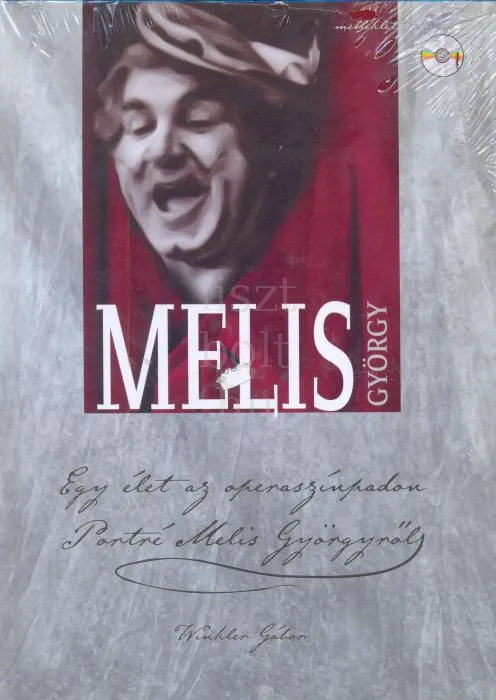 Outlet Egy élet az operaszínpadon - Portré Melis Györgyről - CD melléklet sok muzsikával