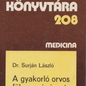 Dr. Surján László: A gyakorló orvos fül-orr-gégészete Azonnali szállítás