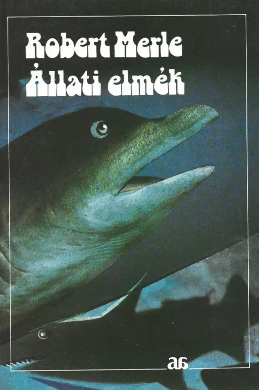 Exkluzív ajánlat Robert Merle: Állati elmék