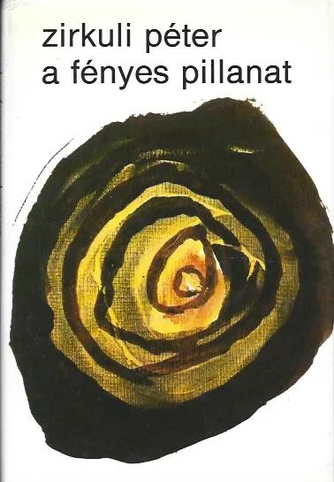 Szezonális akció Zirkuli Péter: A fényes pillanat