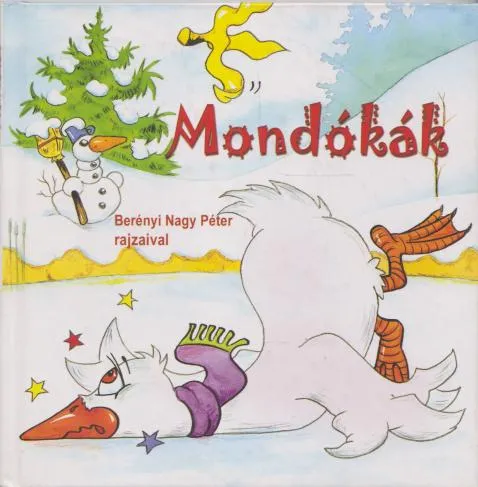 Rendeld meg most Berényi Nagy Péter: mondókák