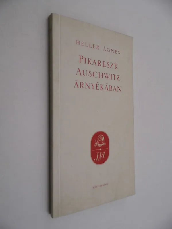 Akció Heller Ágnes: Pikareszk Auschwitz árnyékában