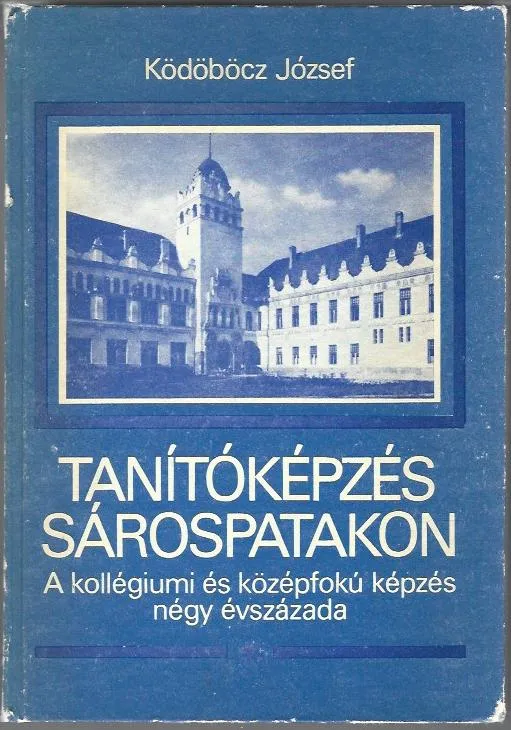 Különleges ajánlat Ködöböcz József: Tanítóképzés Sárospatakon