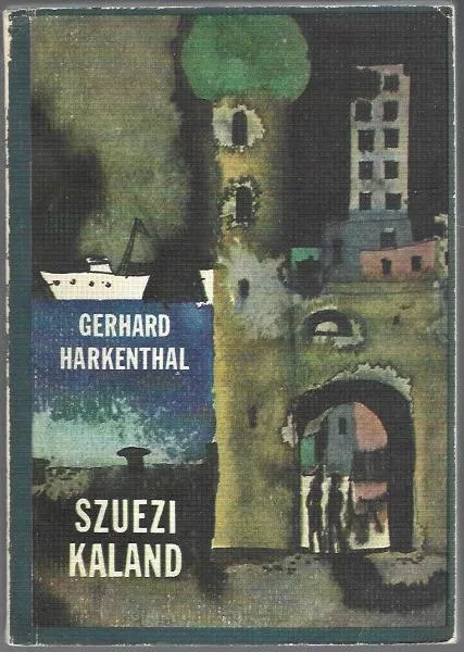 Olcsó Gerhard Harkenthal: Szuezi kaland