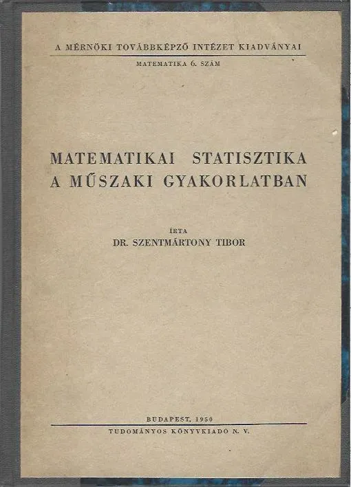 Dr. Szentmártony Tibor: Matematikai statisztika a műszaki gyakorlatban Utolsó esély