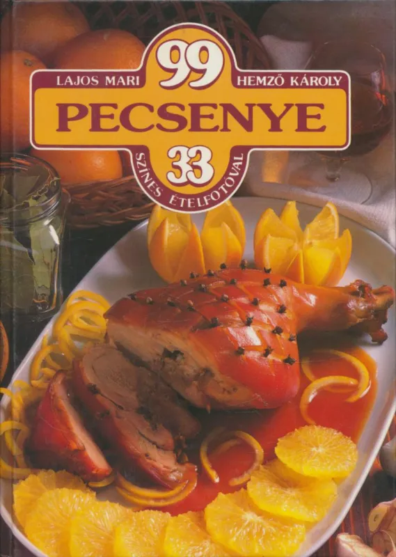 Lajos Mari, Hemző Károly: 99 pecsenye 33 színes ételfotóval Különleges ajánlat