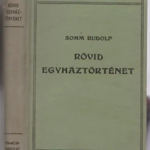 Nézd meg most Sohm Rudolf: Rövid egyháztörténet